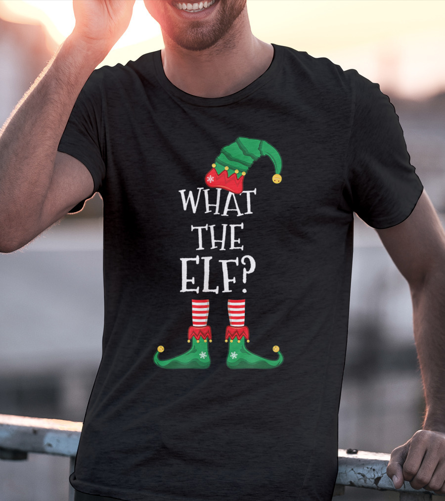 What The Elf Christmas Humor Green Hat And Shoes T-Shirt