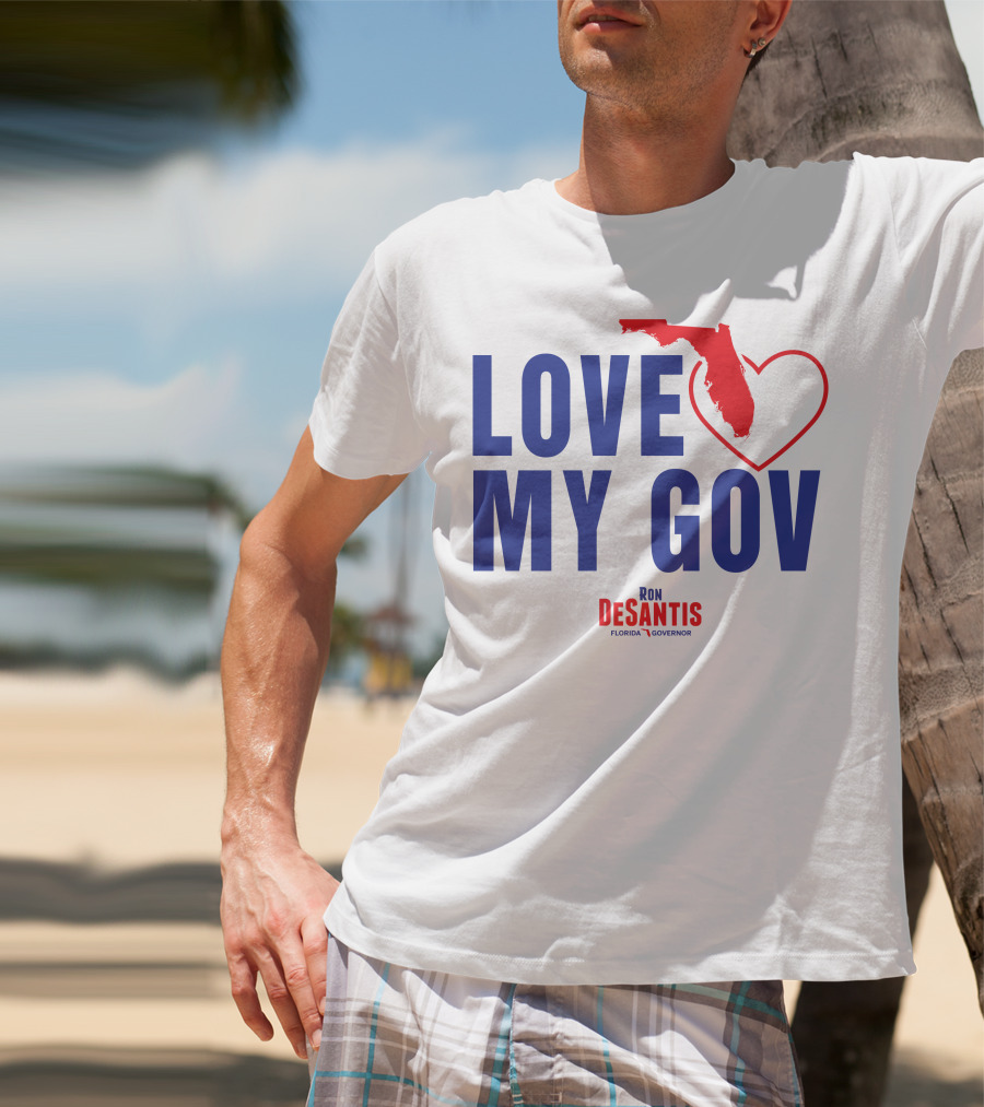 Love My Gov Florida Heart Ron DeSantis Governor T-Shirt