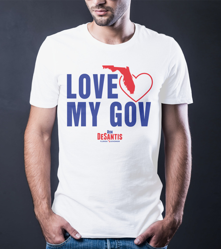 Love My Gov Florida Heart Ron DeSantis Governor T-Shirt