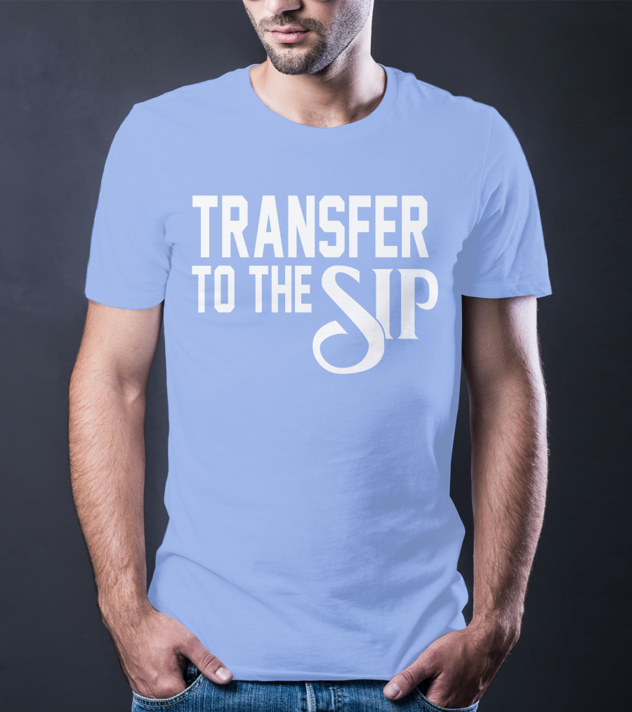 Ole Miss Transfer To The Sip T-Shirt