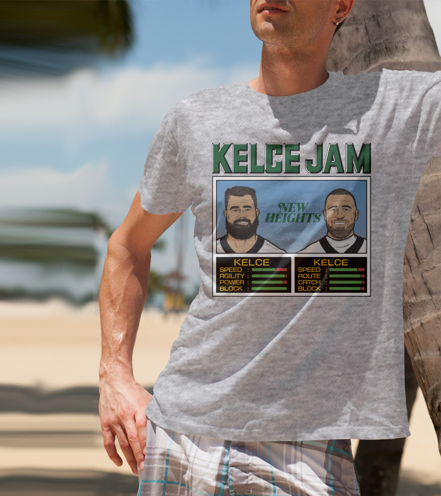 Kelce Jam New Heights Jason Travis Speed Agility Power Route Catch Block T-Shirt