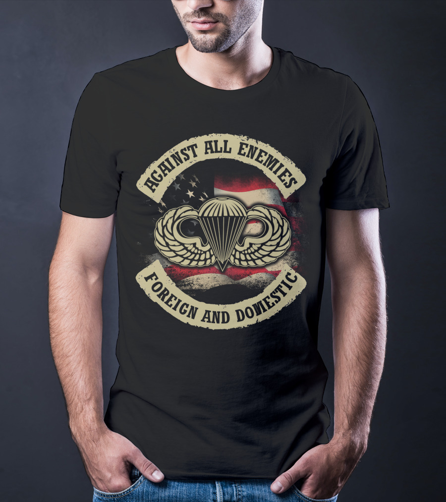 Against All Enemies Foreign And Domestic Paratrooper Wings American Flag T-Shirt
