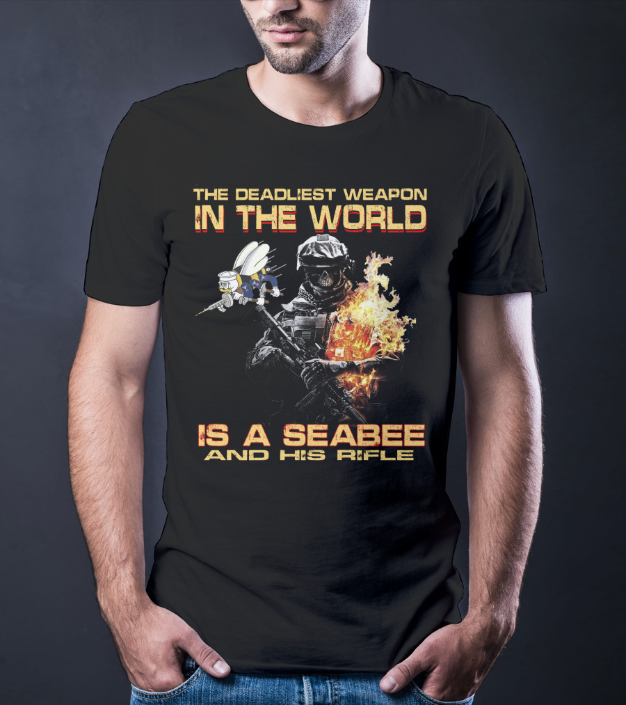 The Deadliest Weapon In The World Is A Seabee And His Rifle T-Shirt