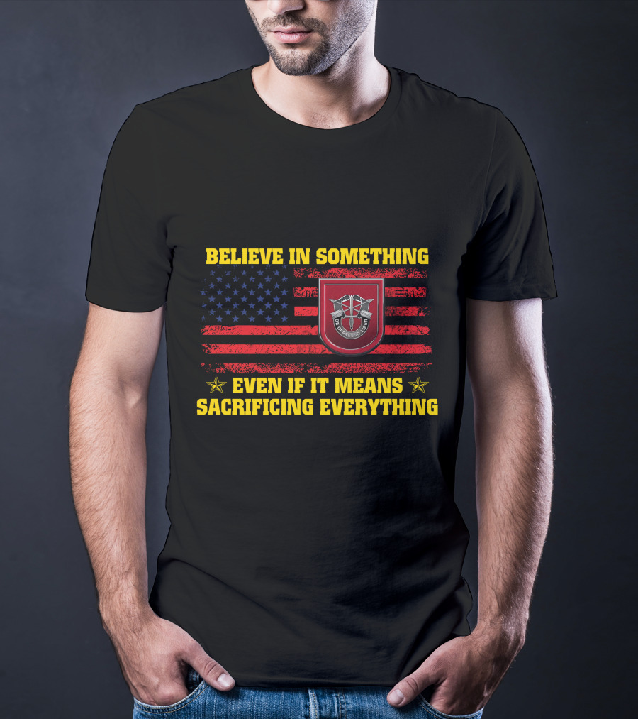 Believe In Something Even If It Means Sacrificing Everything American Flag T-Shirt