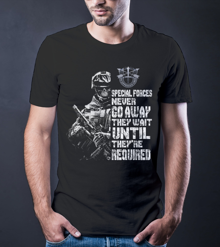 Special Forces Never Go Away They Wait Until They're Required De Oppresso Liber T-Shirt