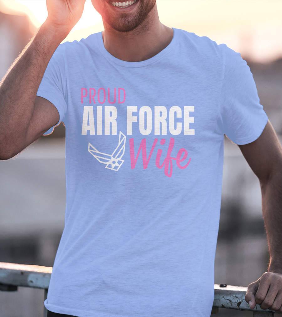 Proud Air Force Wife T-Shirt