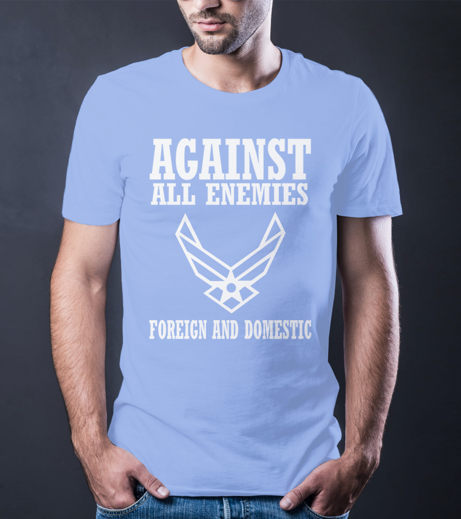 Against All Enemies Foreign And Domestic Air Force Wings T-Shirt