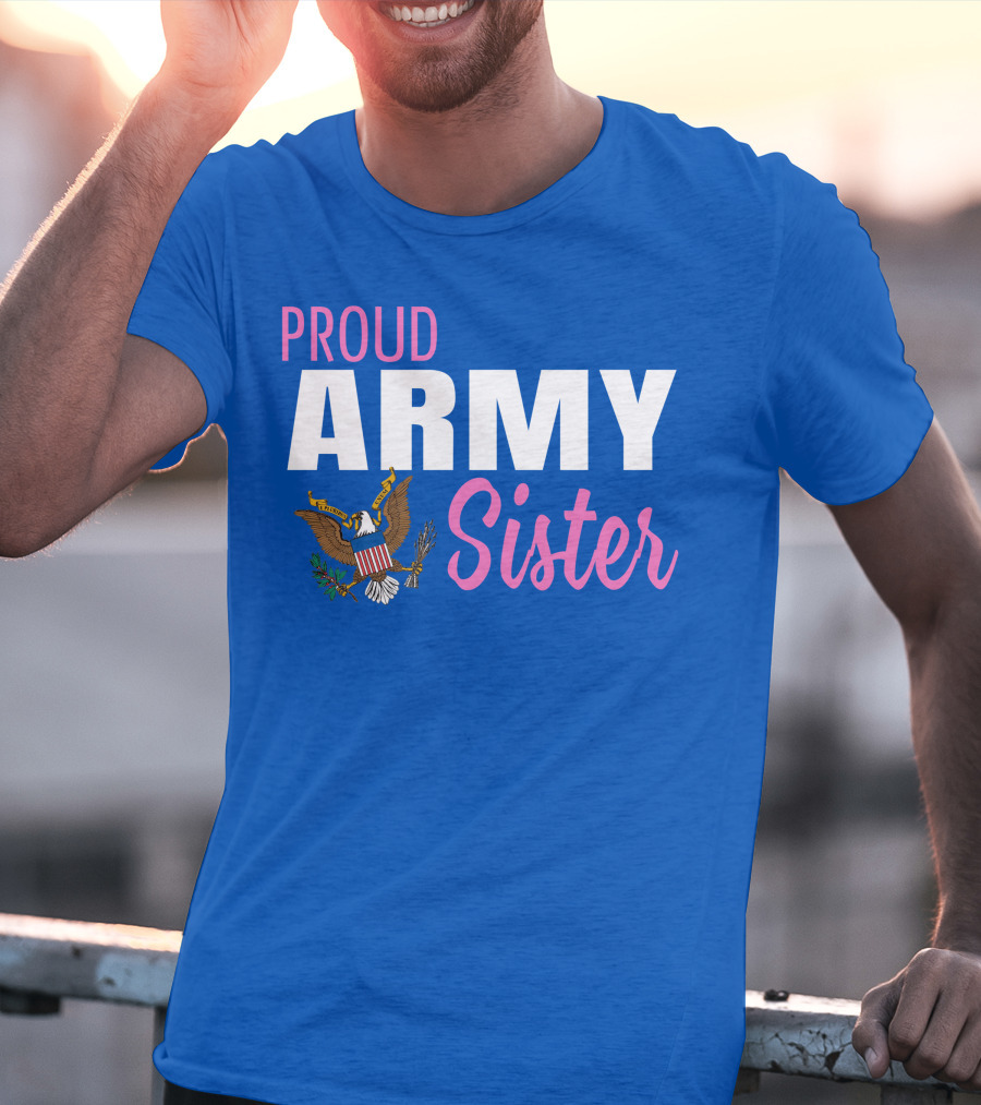 Proud Army Sister T-Shirt