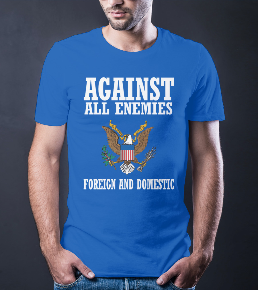 Against All Enemies Foreign And Domestic E Pluribus Unum Eagle Crest T-Shirt