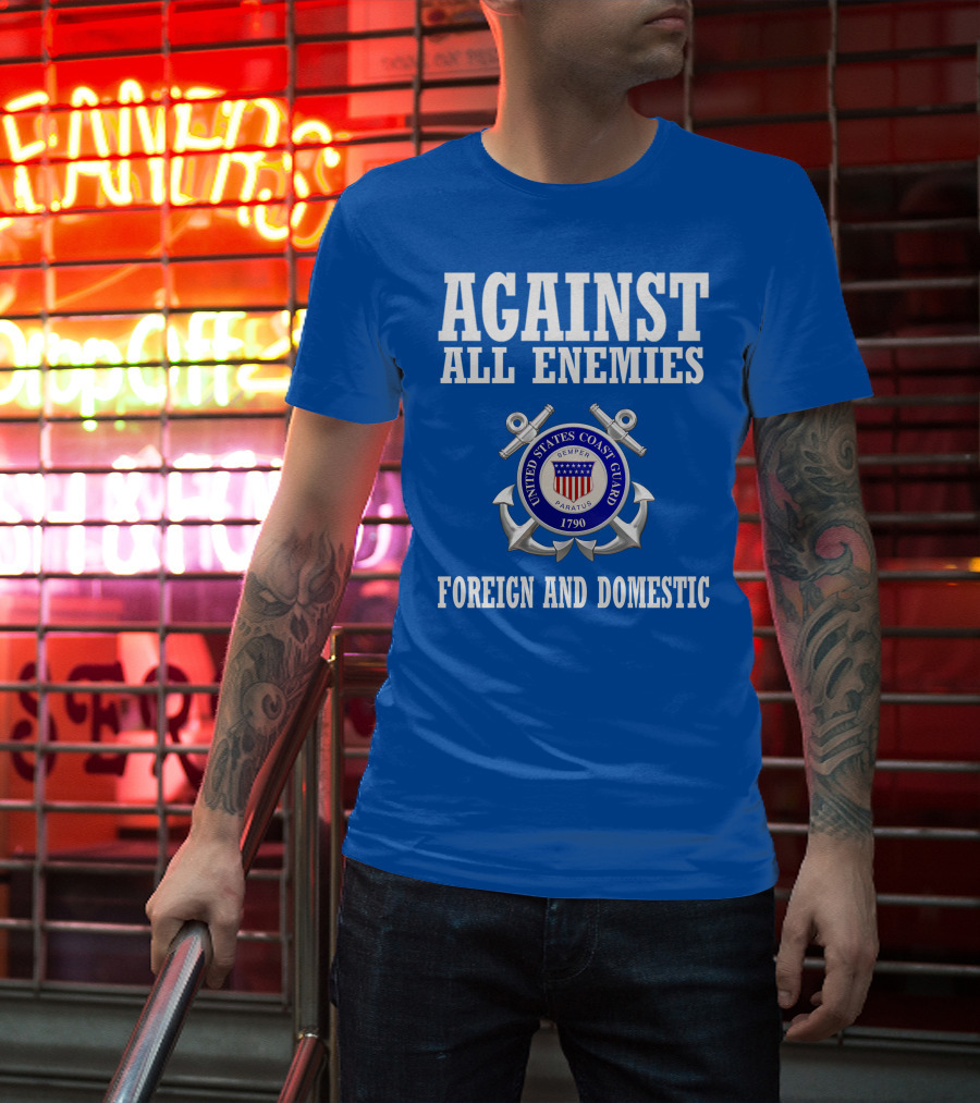 Against All Enemies United States Coast Guard Foreign And Domestic T-Shirt
