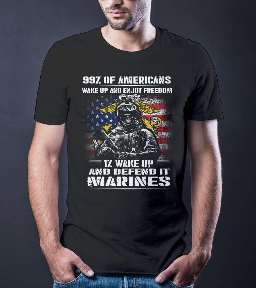 99% Of Americans Wake Up And Enjoy Freedom 1% Wake Up And Defend It Marines Semper Fidelis American Flag Skull T-Shirt