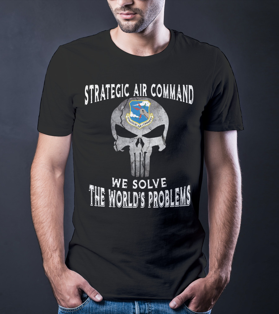 Strategic Air Command We Solve The World's Problems T-Shirt