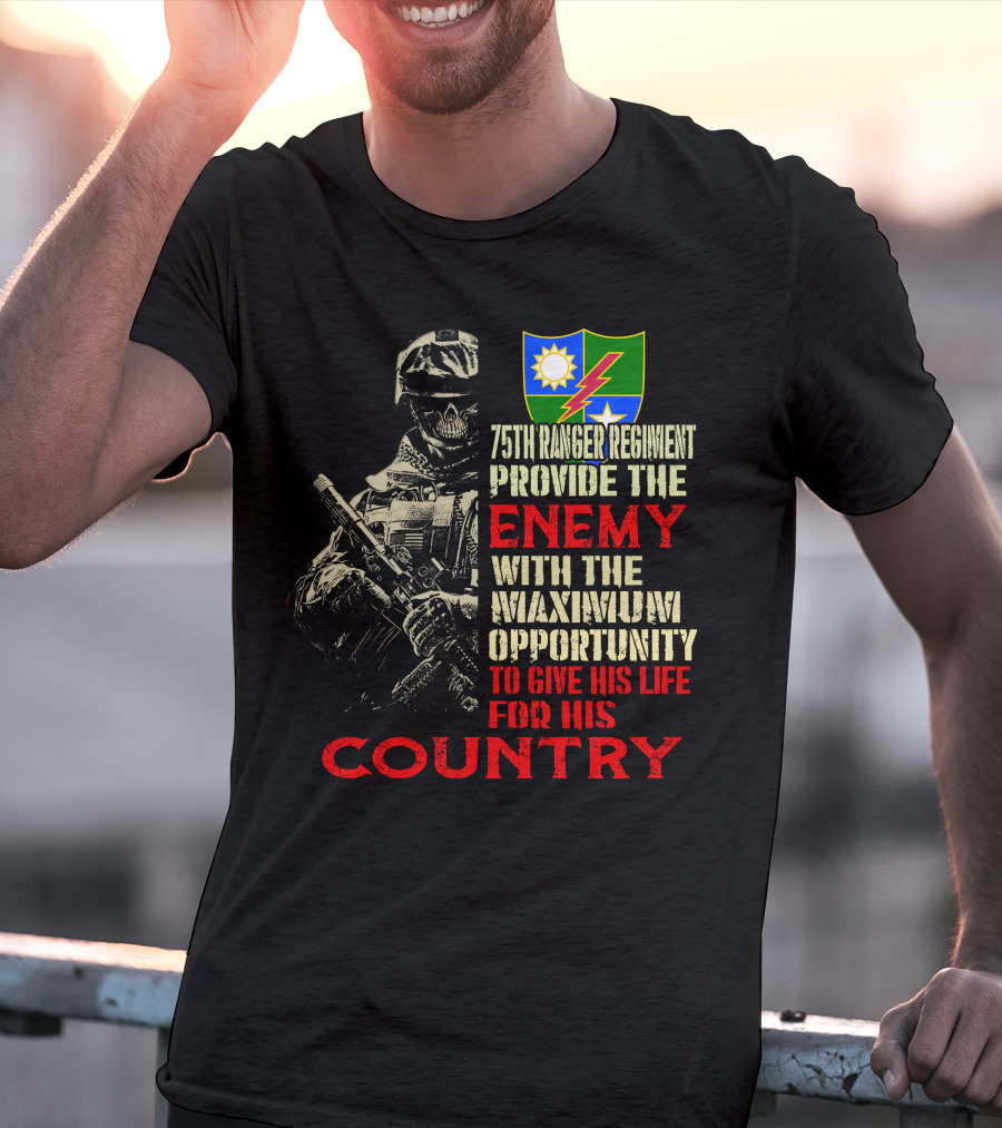 75Th Ranger Regiment Enemy Maximum Opportunity Country T-Shirt