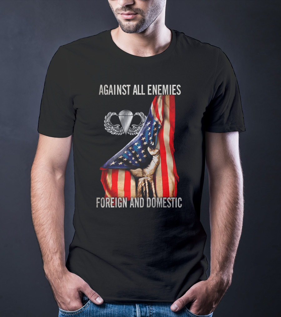 Against All Enemies Foreign And Domestic Paratrooper American Flag T-Shirt