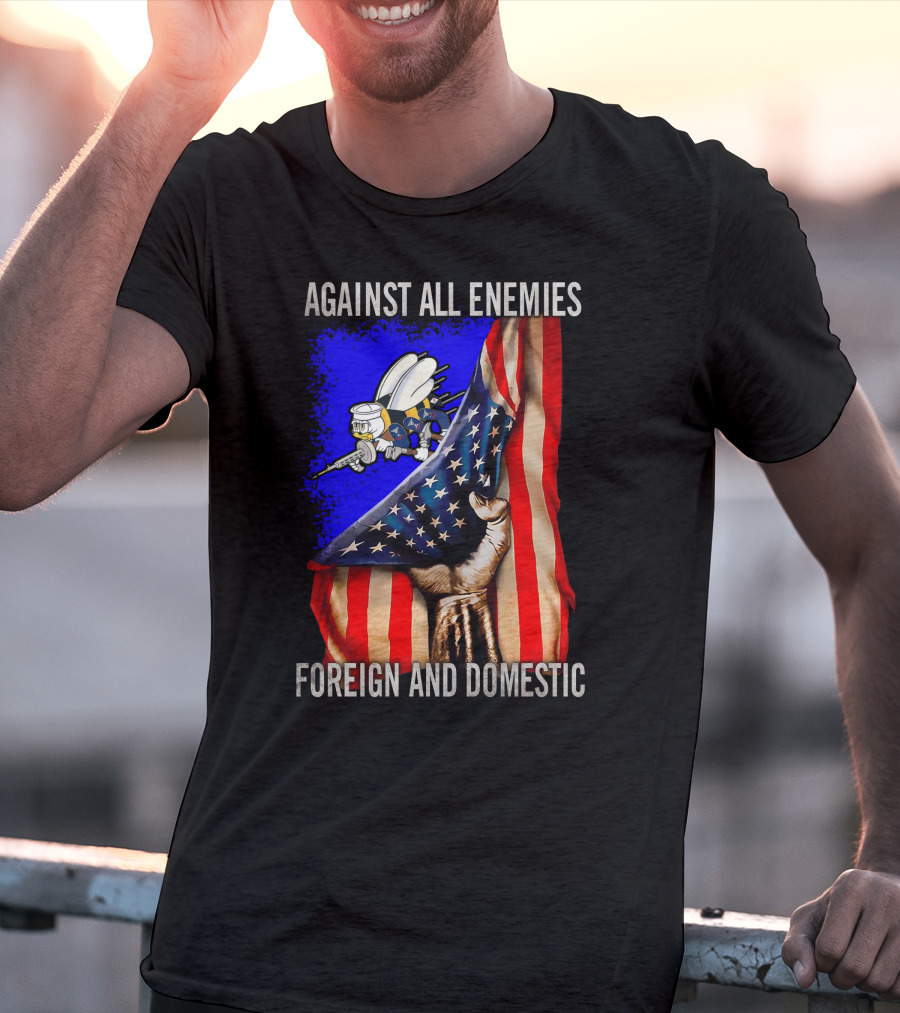 Against All Enemies Foreign And Domestic Flag And Bee Army T-Shirt