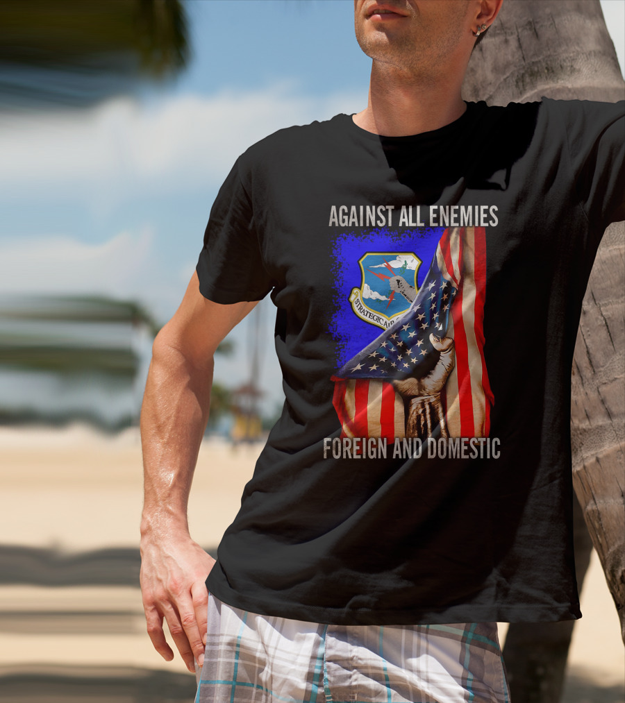 Against All Enemies Foreign And Domestic Strategic Air Command T-Shirt