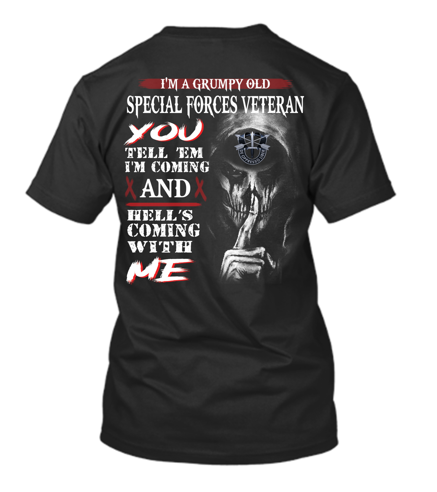 I'm A Grumpy Old Special Forces Veteran Tell 'Em I'm Coming And Hell's Coming With Me Bombsquad U.s.a. T-Shirt