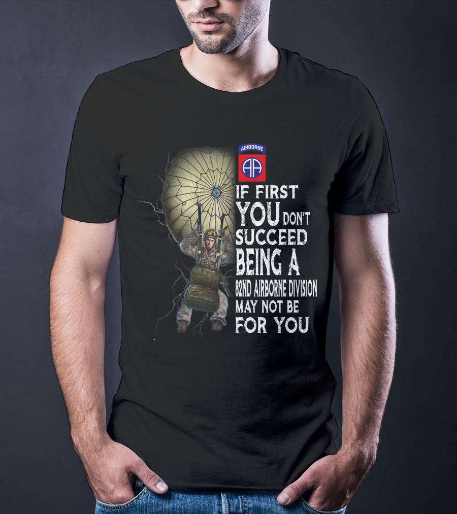 82Nd Airborne Division Paratrooper Humor If First You Don’t Succeed T-Shirt
