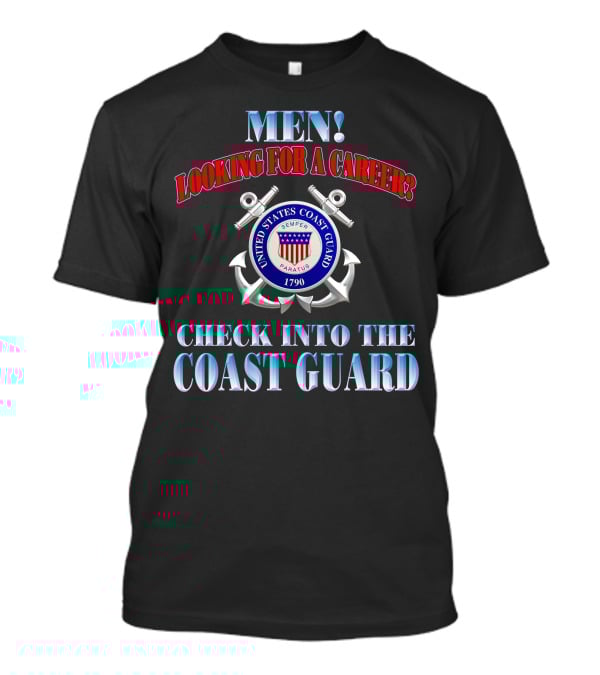 Men Looking For A Career Check Into The United States Coast Guard 1790 Semper Paratus T-Shirt