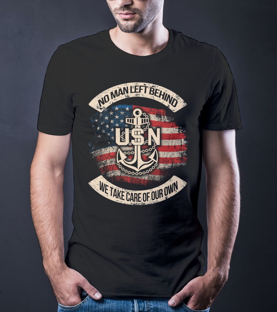 No Man Left Behind Usn We Take Care Of Our Own American Flag Anchor T-Shirt