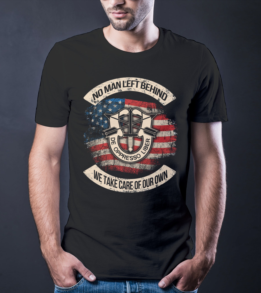 No Man Left Behind De Oppresso Liber We Take Care Of Our Own American Flag T-Shirt