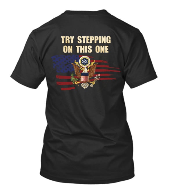 Try Stepping On This One American Eagle Flag T-Shirt