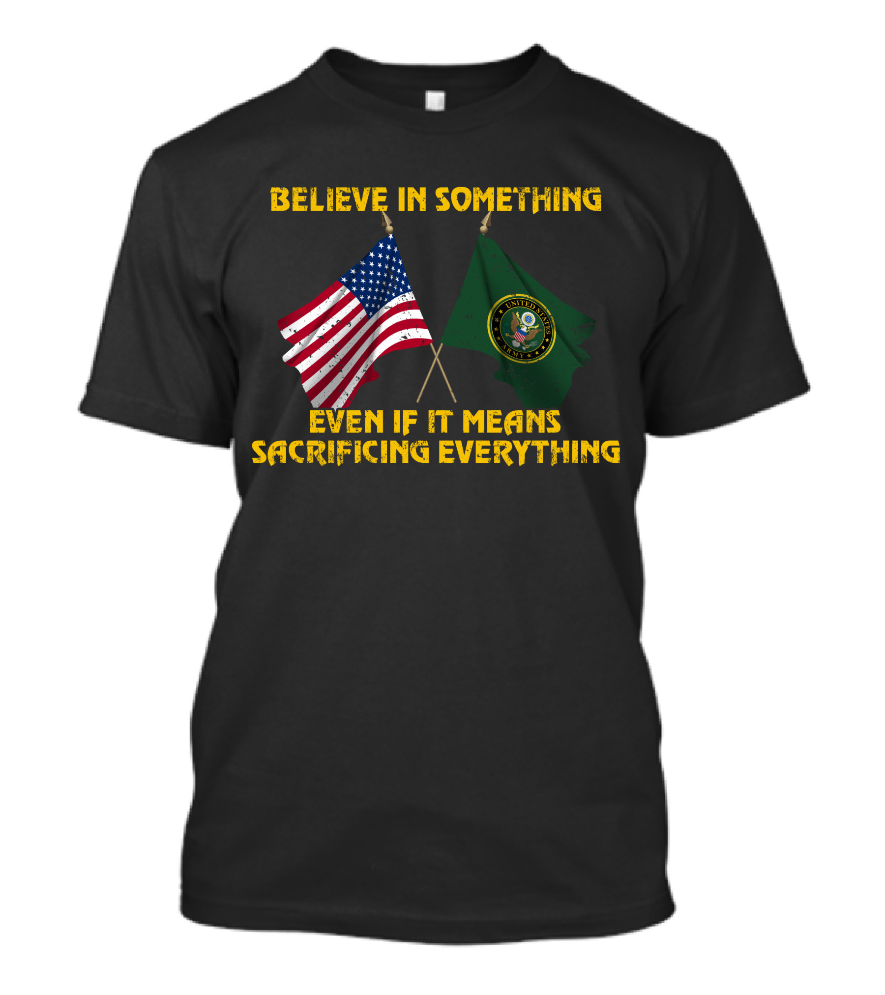 Believe In Something Even If It Means Sacrificing Everything United States Seal Flag T-Shirt