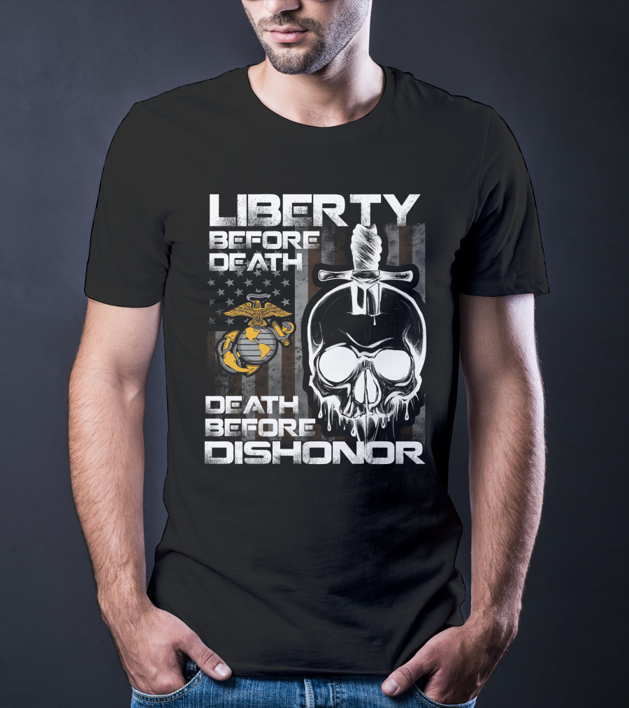 Liberty Before Death Death Before Dishonor United States Marine Corps Logo Skull Knife American Flag T-Shirt