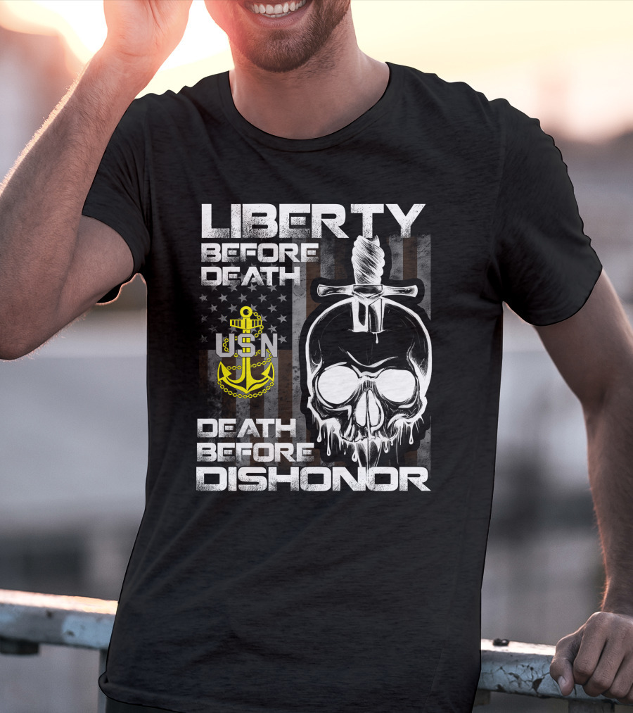 Liberty Before Death Usn Skull With Knife And Anchor Death Before Dishonor American Flag T-Shirt