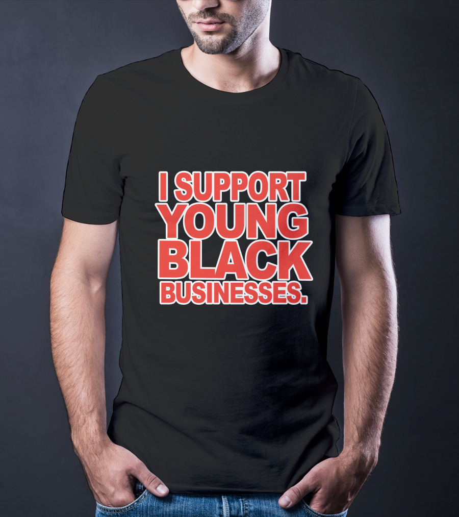 Off White I Support Young Black Businesses T-Shirt