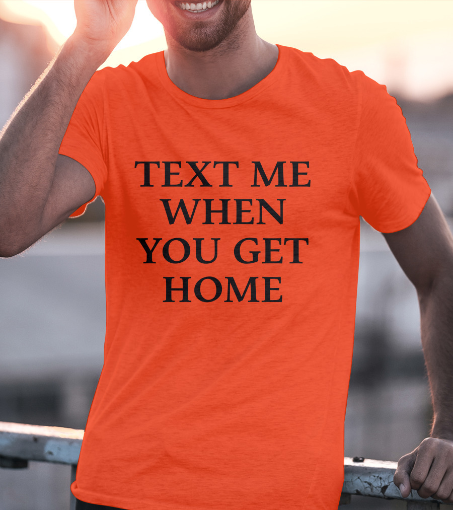Lonely Ghost Text Me When You Get Home T-Shirt