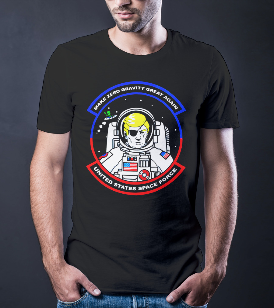MAKE ZERO GRAVITY GREAT AGAIN UNITED STATES SPACE FORCE T-Shirt
