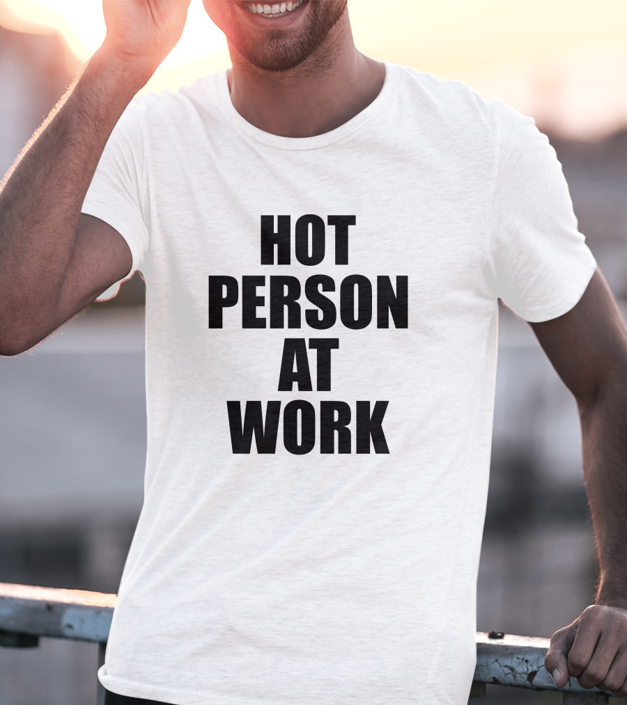 PeachJars Hot Person At Work T-Shirt