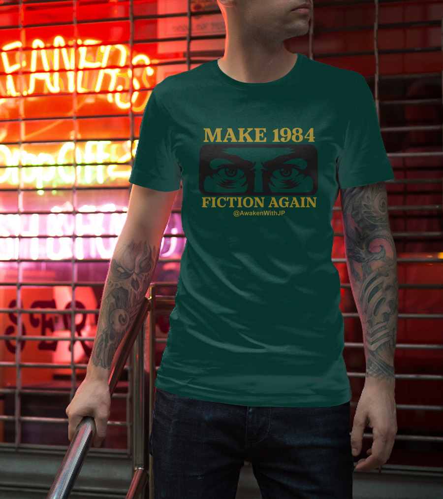 MAKE 1984 FICTION AGAIN @AwakenWithJP JP Sears Merch T-Shirt