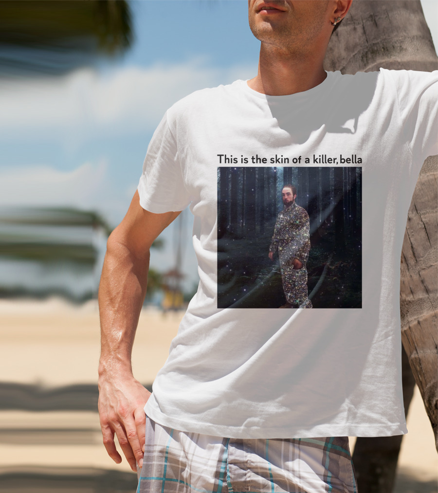 This Is The Skin Of A Killer Bella Twilight Forest Sparkle Suit T-Shirt