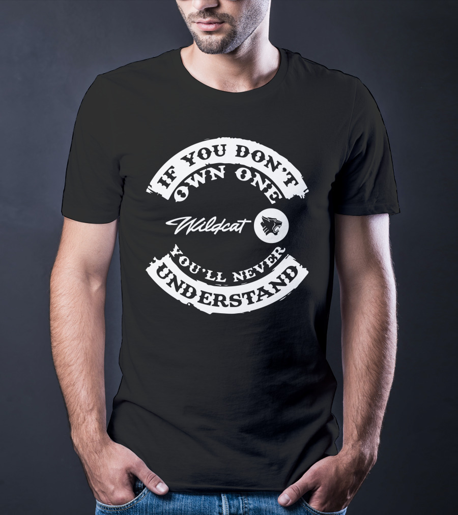 Buick Wildcat If You Don't Own One You'll Never Understand T-Shirt