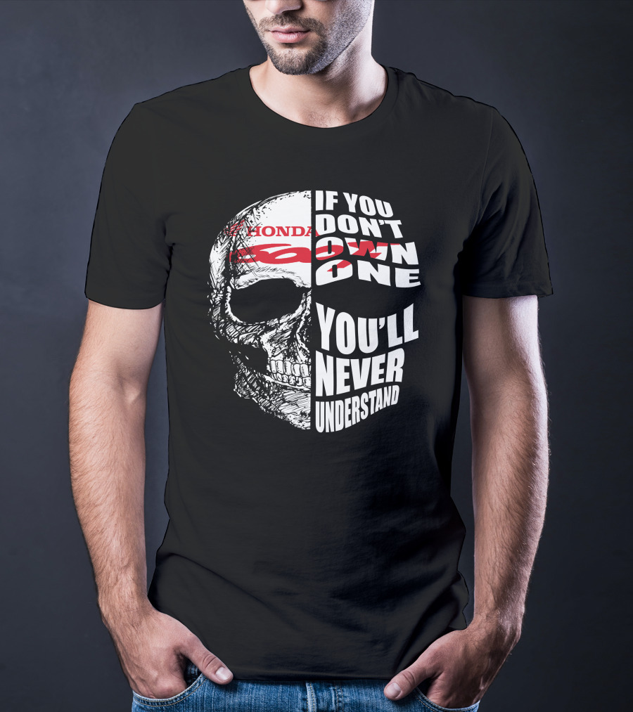 HONDA CBR 600F Skull If You Don't Own One You'll Never Understand T-Shirt