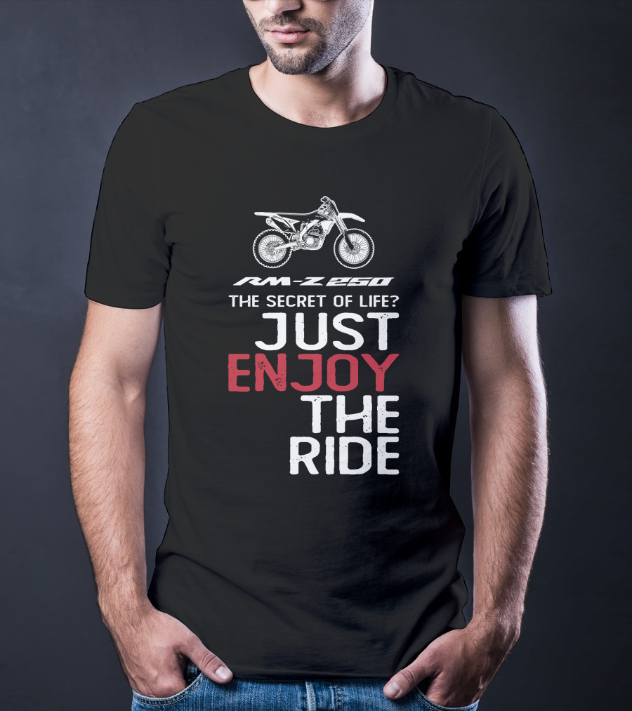 RM-Z 250 The Secret Of Life Just Enjoy The Ride T-Shirt