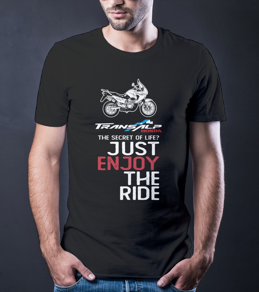 TRANSALP HONDA THE SECRET OF LIFE JUST ENJOY THE RIDE T-Shirt