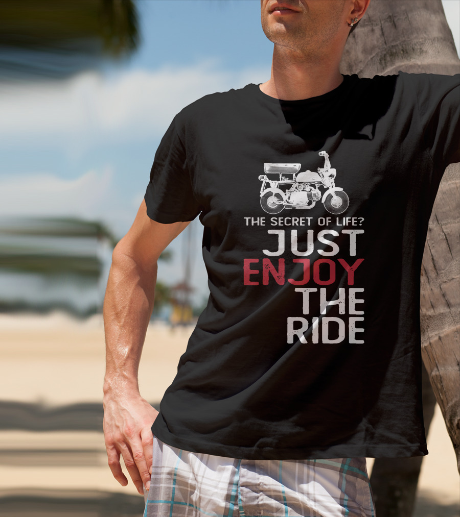 Honda Z50M The Secret Of Life Just Enjoy The Ride T-Shirt