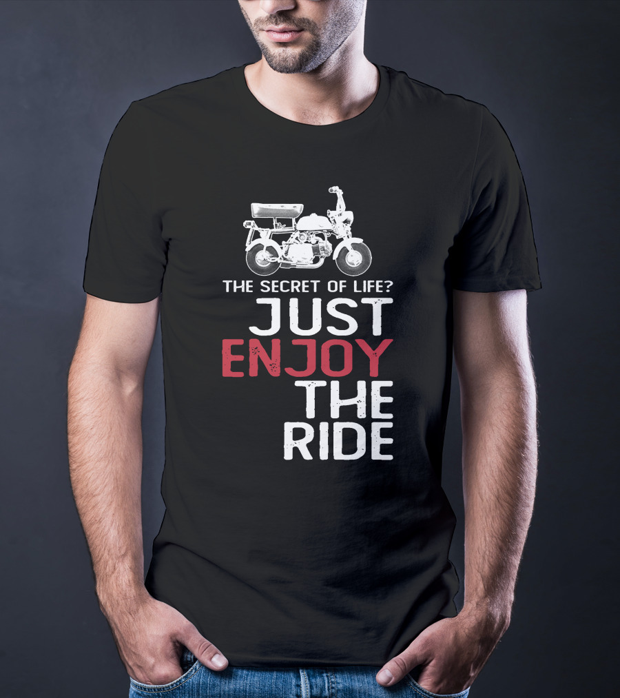 Honda Z50M The Secret Of Life Just Enjoy The Ride T-Shirt