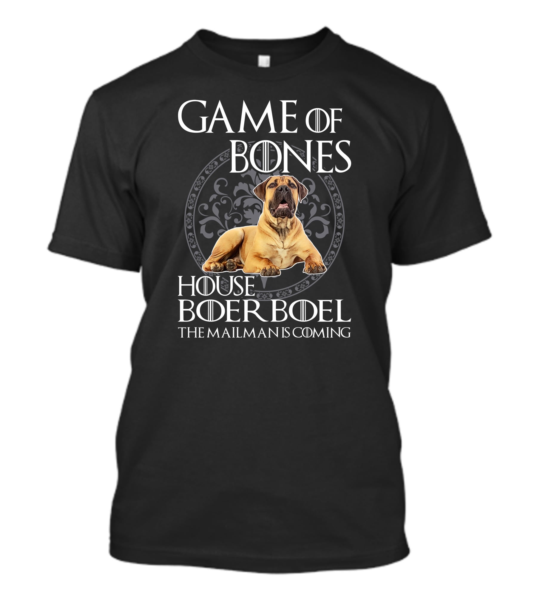 GAME OF BONES HOUSE BOERBOEL THE MAILMAN IS COMING T-Shirt