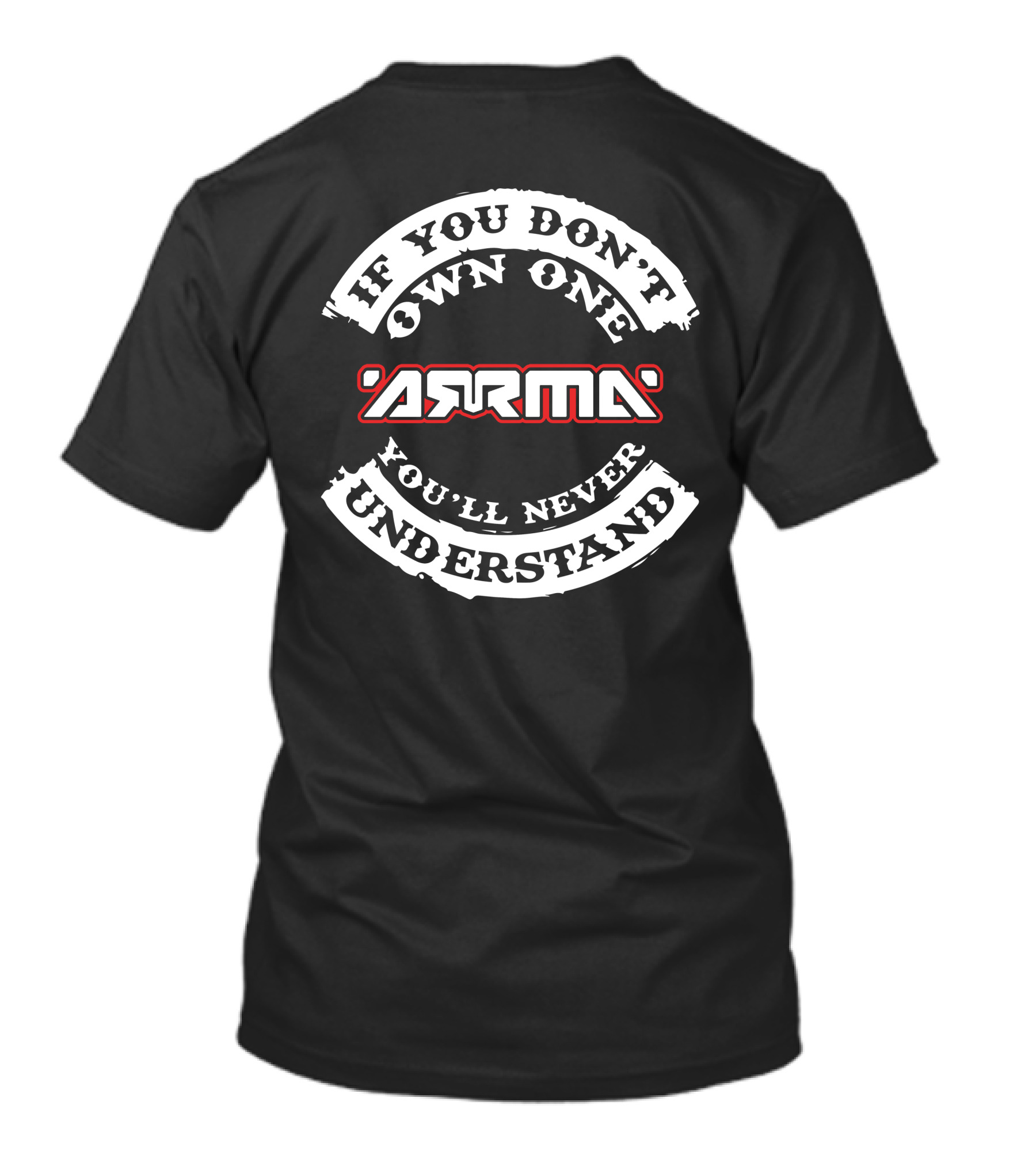 If You Don't Own One ARRMA You'll Never Understand T-Shirt