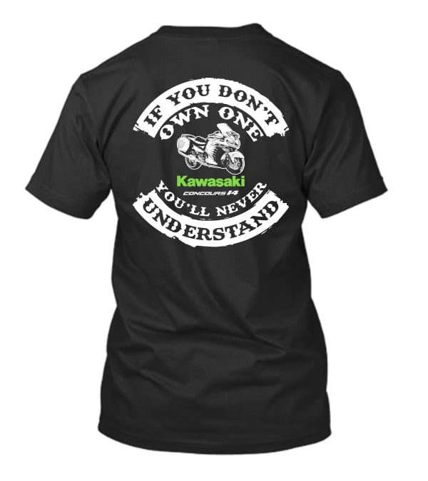 Kawasaki Concours 14 If You Don't Own One You'll Never Understand T-Shirt