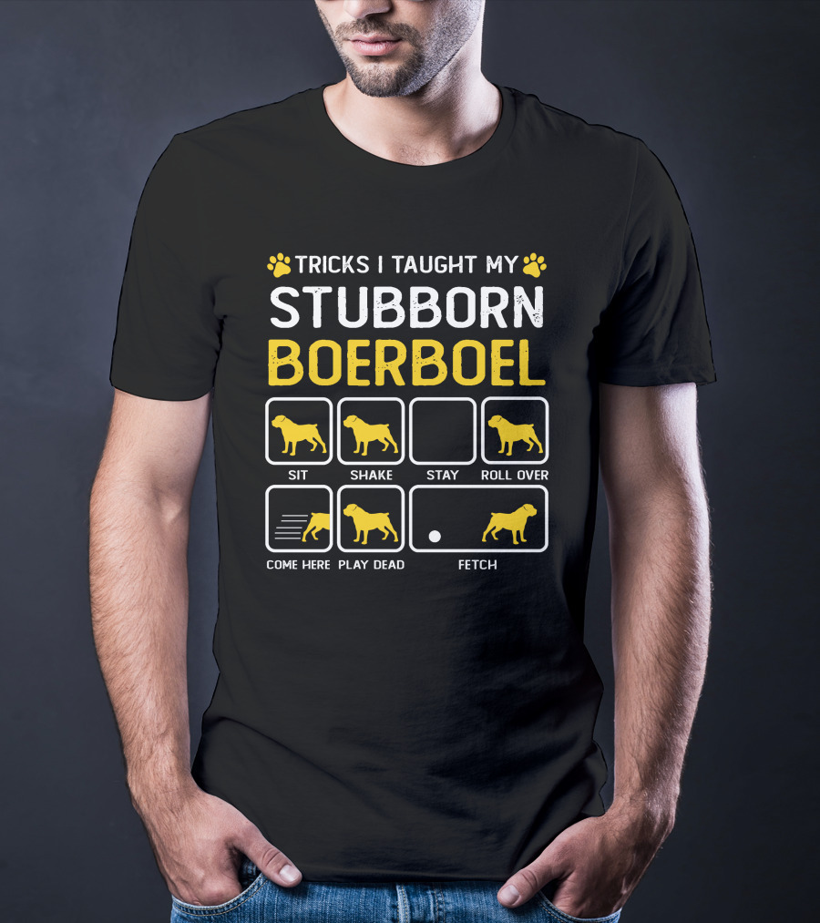Tricks I Taught My Stubborn Boerboel Sit Shake Stay Roll Over Come Here Play Dead Fetch T-Shirt