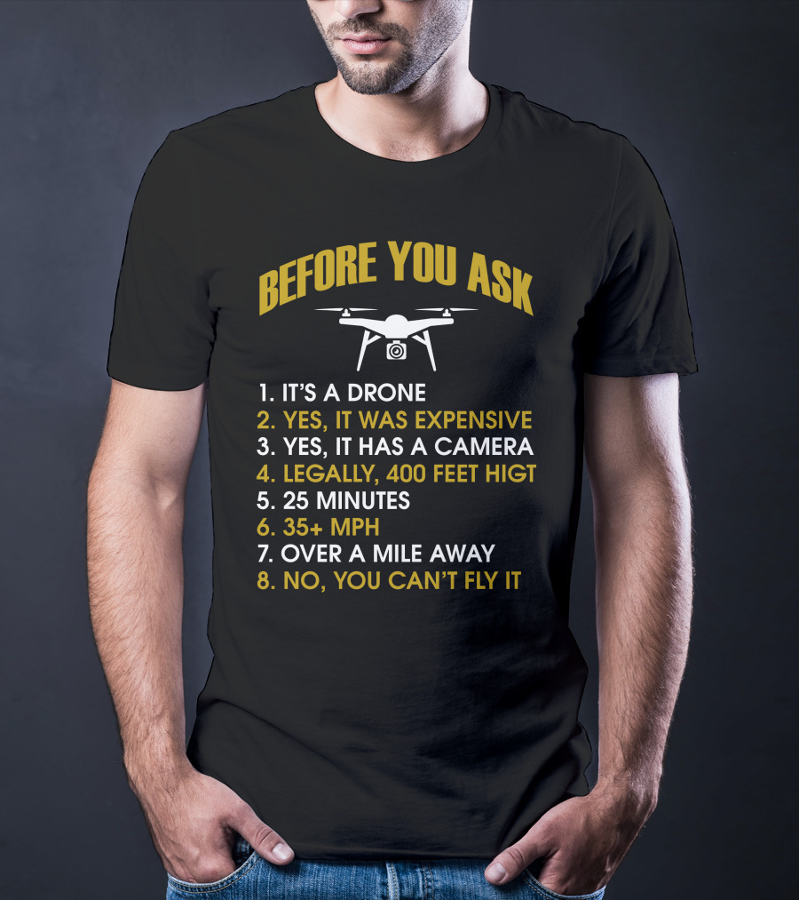 Before You Ask Drone Facts And Answers T-Shirt