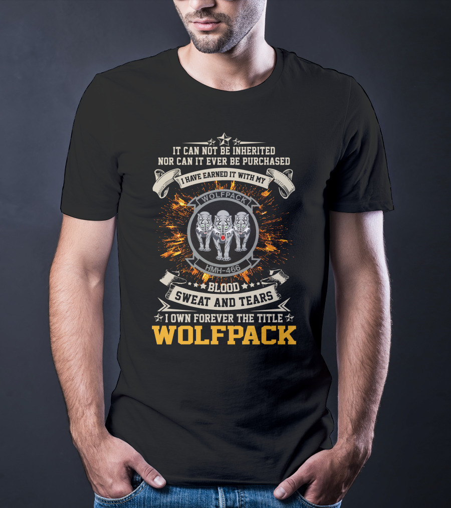 Wolfpack HMH-466 Blood Sweat And Tears Inherited Title T-Shirt