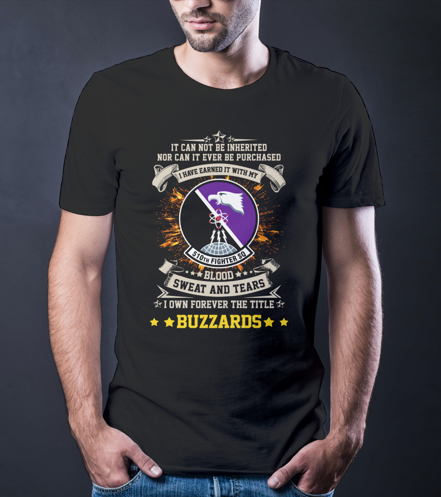 510th Fighter Squadron Blood Sweat And Tears Buzzards T-Shirt