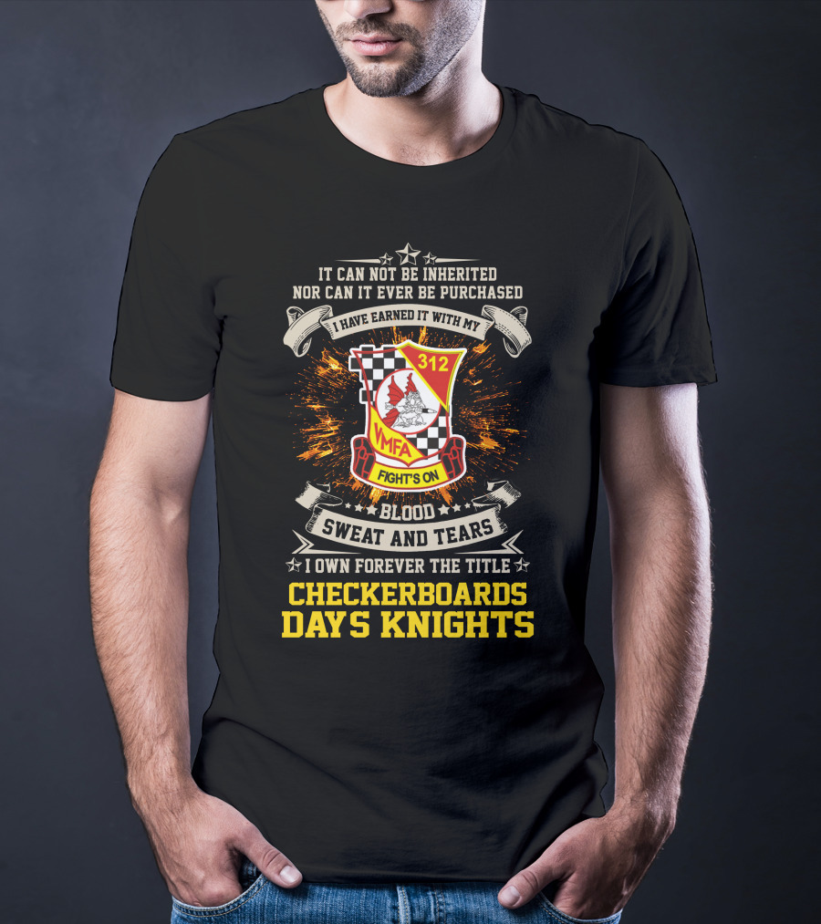 VMFA 312 Fight's On Blood Sweat And Tears Checkerboards Days Knights T-Shirt