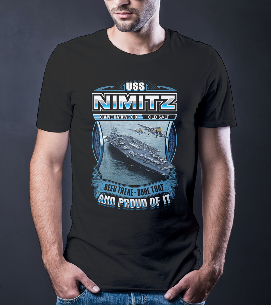 Uss Nimitz Cvn-68 Old Salt Been There Done That And Proud Of It T-Shirt